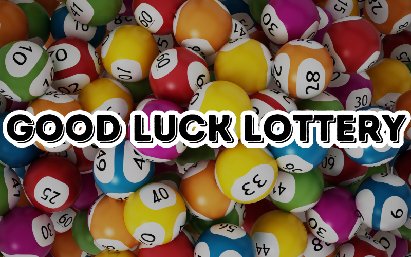 good luck lottery