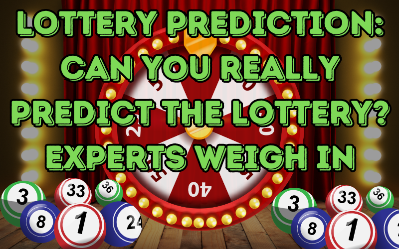 Lottery Prediction: Can You Really Predict the Lottery? Experts Weigh In