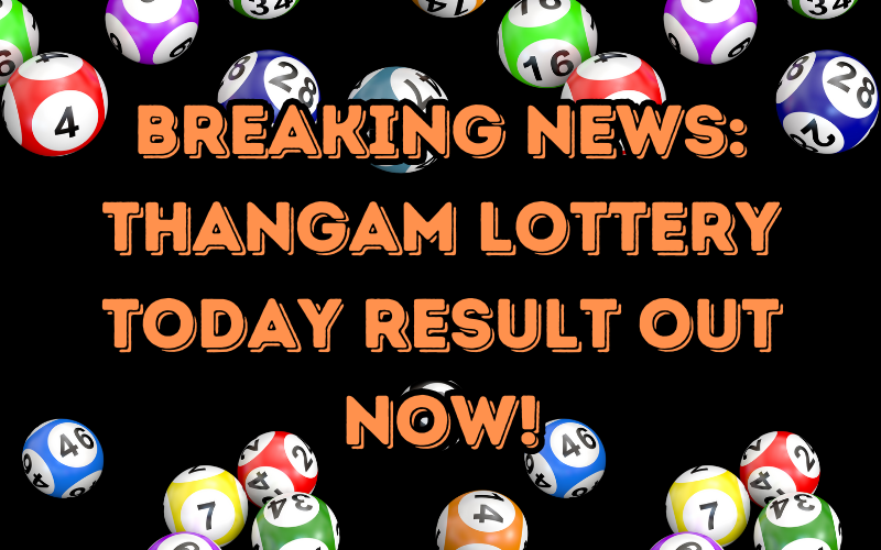 Breaking News: Thangam Lottery Today Result Out Now!