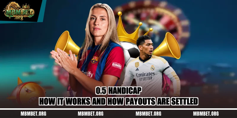 0.5 Handicap – How It Works And How Payouts Are Settled