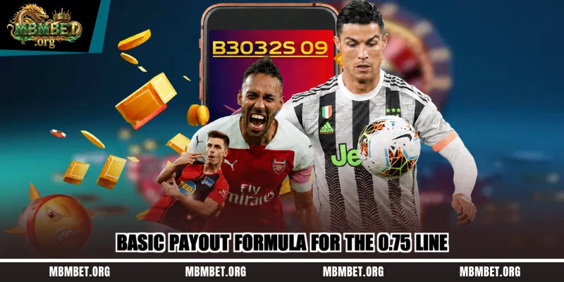 Basic payout formula for the 0.75 line