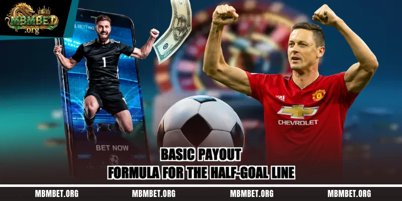 Basic payout formula for the half-goal line
