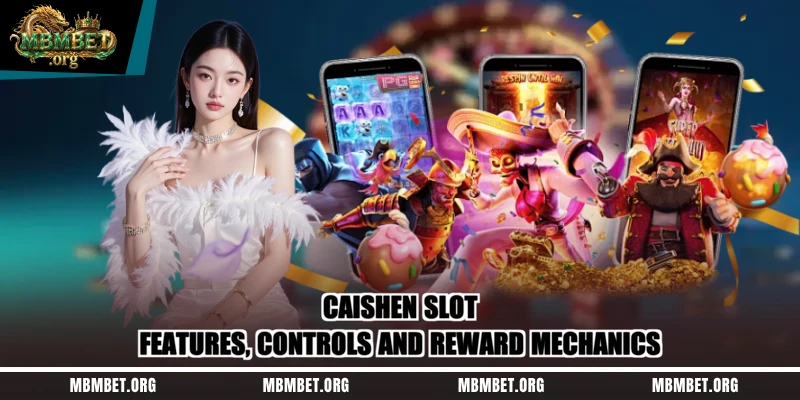 Caishen Slot – Features, Controls And Reward Mechanics