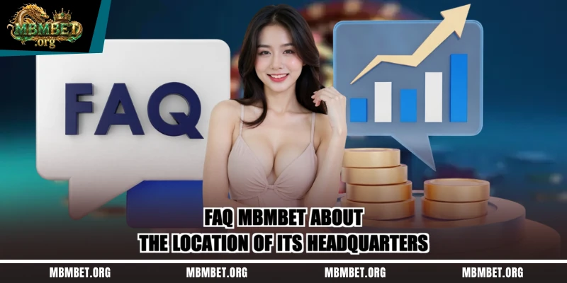 FAQ Mbmbet about the location of its headquarters