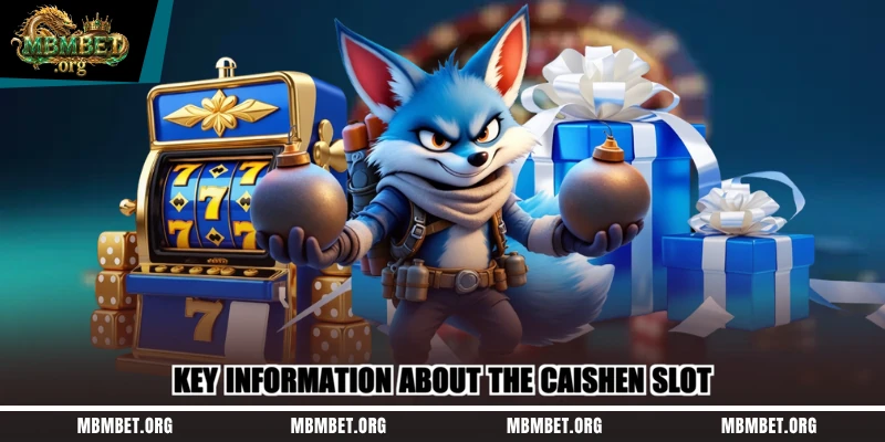 Key information about the Caishen slot