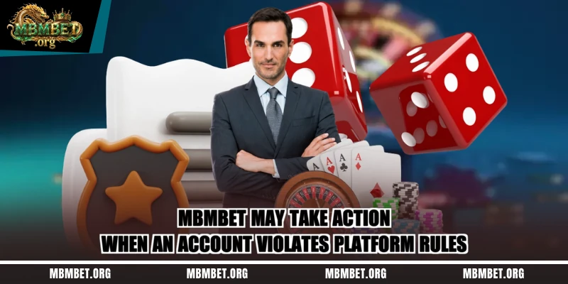 Mbmbet may take action when an account violates platform rules