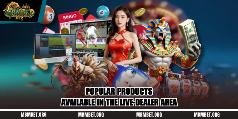 Popular products available in the live-dealer area
