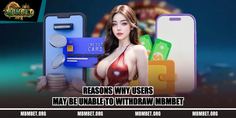 Reasons why users may be unable to withdraw Mbmbet