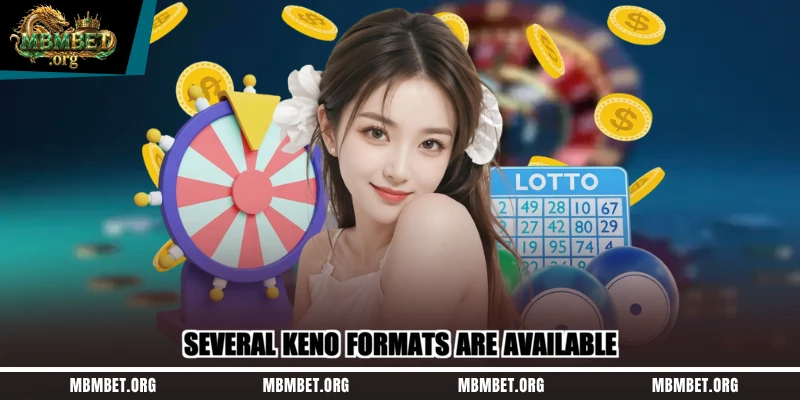 Several Keno formats are available