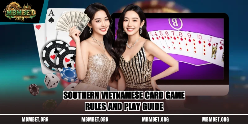 Southern Vietnamese Card Game – Rules And Play Guide