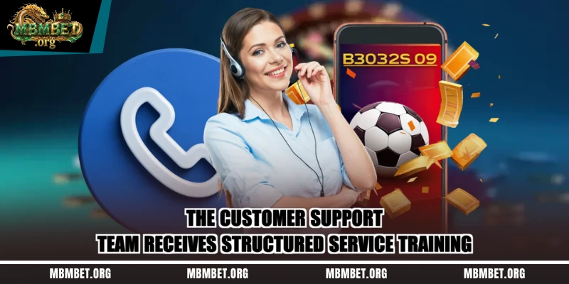 The customer support team receives structured service training